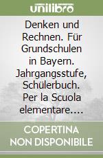 Denken und Rechnen. Für Grundschulen in Bayern. Jahrgangsstufe, Schülerbuch. Per la Scuola elementare. Vol. 2 libro