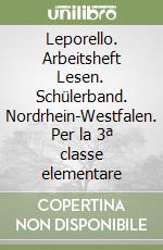 Leporello. Arbeitsheft Lesen. Schülerband. Nordrhein-Westfalen. Per la 3ª classe elementare libro