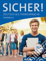 Sicher! B1+. Kursbuch. Per le Scuole superiori. Con espansione online. Vol. 1 libro