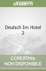 Deutsch Im Hotel 2 libro