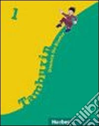 Tamburin. Deutsch für kinder. Lehrbuch. Per le Scu libro
