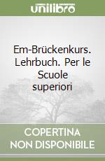 Em-Brückenkurs. Lehrbuch. Per le Scuole superiori libro