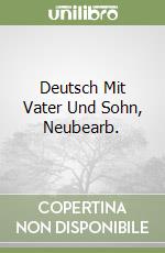 Deutsch Mit Vater Und Sohn, Neubearb. libro