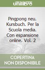 Pingpong neu. Kursbuch. Per la Scuola media. Con espansione online. Vol. 2 libro