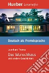 Wunschhaus und andere Geschichten. Niveaustufe B1 (Das) libro