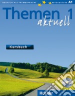 Themen aktuell. Kursbuch. Per le Scuole superiori. Vol. 1