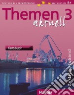 Themen aktuell. Kursbuch. Per il Liceo classico. Vol. 3 libro