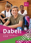 Dabei! Deutsch für Jugendliche. B1.1. Kursbuch. Per il biennio delle Scuole superiori libro di Kopp Gabriele Alberti Josef Büttner Siegfried