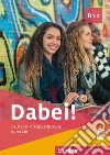 Dabei! Deutsch für Jugendliche. B1.2. Kursbuch Per il biennio delle Scuole superiori libro di Kopp Gabriele Alberti Josef Büttner Siegfried