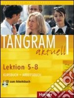 Tangram aktuell 1. Lektion 5-8