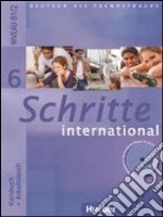 Schritte international. Kursbuch-Arbeitsbuch. Per le Scuole superiori. Con CD Audio. Vol. 6 libro