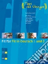 Fit für Fit in Deutsch 1 und 2. Per le Scuole superiori libro