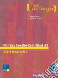 Fit fürs Goethe-Zertifikat A2. Per le Scuole superiori libro