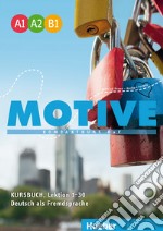 Motive. KompaktKurs DaF. Kursbuch (Lektion 1-30). Per le Scuole superiori. Con espansione online libro