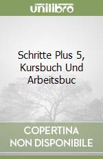 Schritte Plus 5, Kursbuch Und Arbeitsbuc libro