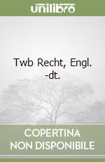 Twb Recht, Engl. -dt. libro