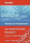 Lernwortschatz deutsch. Deutsch-italienisch imparare le parole tedesche. Per la Scuola magistrale libro