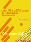 Lehr und Bungsbuch der deutschen grammatik. Neubearbeitung. Per le Scuole superiori libro di Dreyer Hilke Schmitt Richard