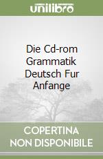 Die Cd-rom Grammatik Deutsch Fur Anfange libro
