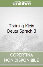 Training Klein Deuts Sprach 3 libro