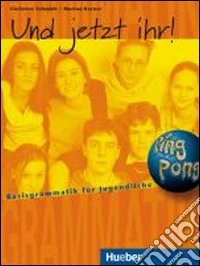 Und jetzt ihr! Lehrbuch. Per la Scuola media libro