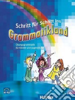 Scritt fur schritt ins grammatikland. Per la Scuola media. Con CD Audio. Con CD-ROM libro