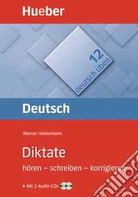 Deutsch üben. Per le Scuole superiori. Con 2 CD-Audio. Vol. 1: «Mir» oder «mich»? Übungen zur Formenlehre libro