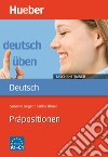 Deutsch üben. Taschentrainer. Präpositionen. Niveau A1-C1. Per le Scuole superiori libro