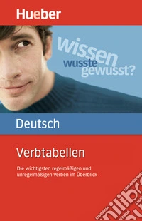 Verbtabellen Deutsch als Fremdsprache. Per le Scuole superiori libro