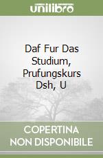 Daf Fur Das Studium, Prufungskurs Dsh, U libro