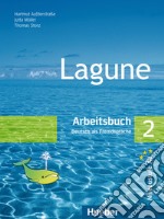 Lagune. Arbeitsbuch. Per le Scuole superiori. Vol. 2 libro