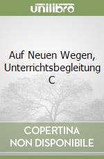 Auf Neuen Wegen, Unterrichtsbegleitung C libro