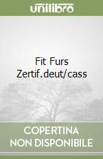 Fit Furs Zertif.deut/cass libro