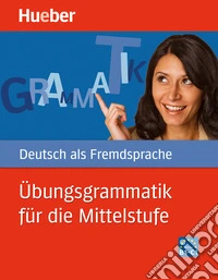 Daf Uebungsgrammatik fuer die Mittelstufe. Per le Scuole superiori libro
