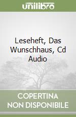 Leseheft, Das Wunschhaus, Cd Audio libro