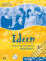 Ideen. Arbeitsbuch. Per le Scuole superiori. Con CD Audio. Vol. 1 libro