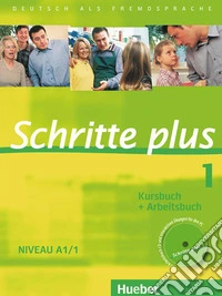 Schritte plus. Deutsch als Fremdsprache. Kursbuch und Arbeitsbuch. Per le Scuole superiori. Con CD-Audio. Vol. 1: Niveau A1.1 libro