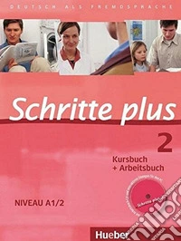 Schritte plus. Deutsch als Fremdsprache. Kursbuch und Arbeitsbuch. Per le Scuole superiori. Con CD-Audio. Vol. 2: Niveau A1.2 libro