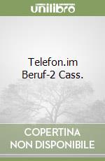 Telefon.im Beruf-2 Cass. libro