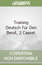 Training Deutsch Fur Den Beruf, 2 Casset libro
