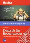 Deutsch üben. Deutsch für Besserwisser. Typische Fehler verstehen und vermeiden. Nivaustufe A2. Per le Scuole superiori. Con CD-Audio libro di Billina Anneli