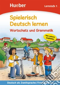 Spielerisch Deutsch lernen. Wortschatzvertiefung und Grammatik. Lernstufe. Per la Scuola elementare. Vol. 1 libro