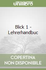 Blick 1 - Lehrerhandbuc libro