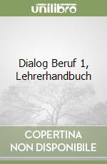 Dialog Beruf 1, Lehrerhandbuch libro