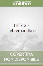 Blick 3 - Lehrerhandbuc libro