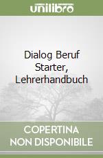 Dialog Beruf Starter, Lehrerhandbuch libro