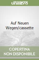 Auf Neuen Wegen/cassette libro