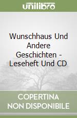 Wunschhaus Und Andere Geschichten - Leseheft Und CD libro