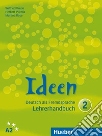 Ideen. Per le Scuole superiori. Con espansione online. Vol. 2: Lehrerhandbuch libro