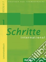 Schritte international. Deutsch als Fremdsprache. Lehrerhandbuch. Per le Scuole superiori. Vol. 1